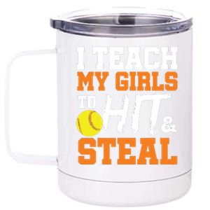 Softball Coach I Teach My Girl To Hit And Steal Gift 12 oz Stainless Steel Tumbler Cup