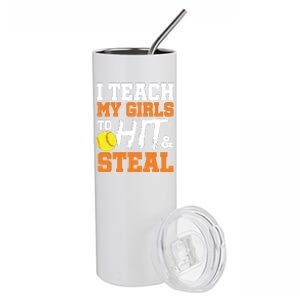 Softball Coach I Teach My Girl To Hit And Steal Gift Stainless Steel Tumbler