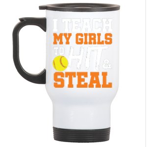 Softball Coach I Teach My Girl To Hit And Steal Gift Stainless Steel Travel Mug