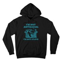 Sarcastic Cat Im Not Anti Social Im Anti Stupid Hoodie