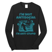 Sarcastic Cat Im Not Anti Social Im Anti Stupid Long Sleeve Shirt