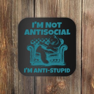 Sarcastic Cat Im Not Anti Social Im Anti Stupid Coaster