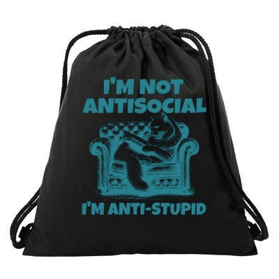 Sarcastic Cat Im Not Anti Social Im Anti Stupid Drawstring Bag