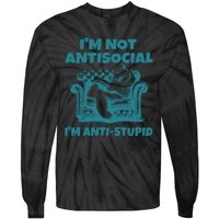 Sarcastic Cat Im Not Anti Social Im Anti Stupid Tie-Dye Long Sleeve Shirt