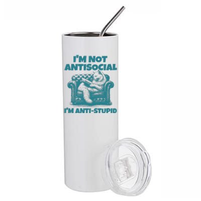 Sarcastic Cat Im Not Anti Social Im Anti Stupid Stainless Steel Tumbler