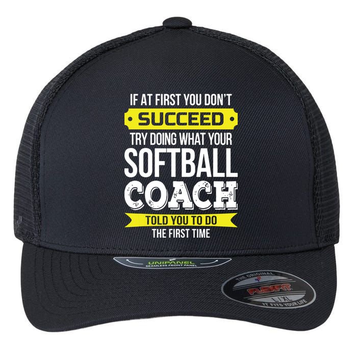 Softball Coach If At First You Dont Succeed Funny Flexfit Unipanel Trucker Cap