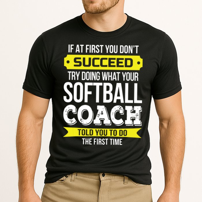 Softball Coach If At First You Dont Succeed Funny Performance Shirt