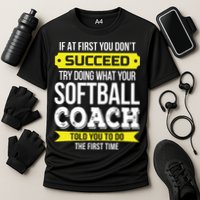 Softball Coach If At First You Dont Succeed Funny Performance Shirt