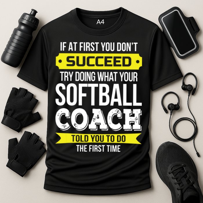 Softball Coach If At First You Dont Succeed Funny Performance Shirt
