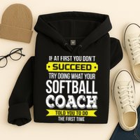 Softball Coach If At First You Dont Succeed Funny Hoodie