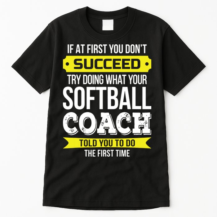 Softball Coach If At First You Dont Succeed Funny Tall T-Shirt