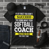 Softball Coach If At First You Dont Succeed Funny Tall T-Shirt