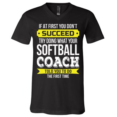 Softball Coach If At First You Dont Succeed Funny V-Neck T-Shirt