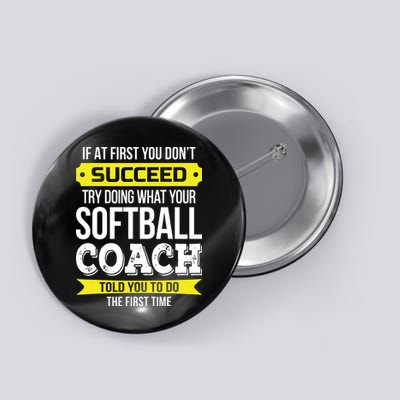 Softball Coach If At First You Dont Succeed Funny Button