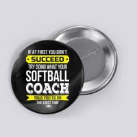 Softball Coach If At First You Dont Succeed Funny Button