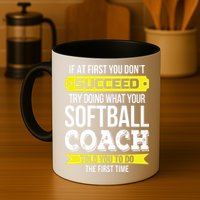 Softball Coach If At First You Dont Succeed Funny Mug