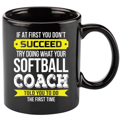 Softball Coach If At First You Dont Succeed Funny 11oz C Handle Ceramic Mug