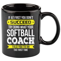 Softball Coach If At First You Dont Succeed Funny 11oz C Handle Ceramic Mug