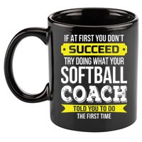 Softball Coach If At First You Dont Succeed Funny 11oz C Handle Ceramic Mug