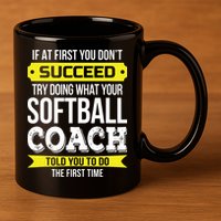Softball Coach If At First You Dont Succeed Funny 11oz C Handle Ceramic Mug
