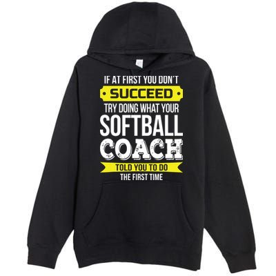 Softball Coach If At First You Dont Succeed Funny Premium Pullover Hoodie