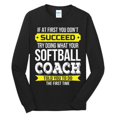 Softball Coach If At First You Dont Succeed Funny Tall Long Sleeve T-Shirt