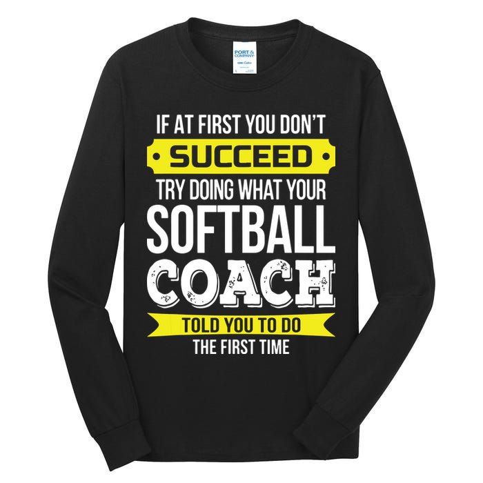 Softball Coach If At First You Dont Succeed Funny Tall Long Sleeve T-Shirt