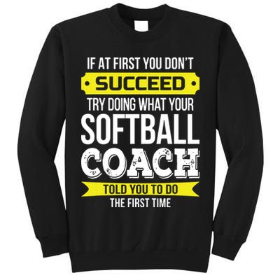 Softball Coach If At First You Dont Succeed Funny Tall Sweatshirt