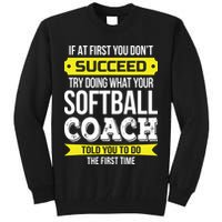 Softball Coach If At First You Dont Succeed Funny Tall Sweatshirt
