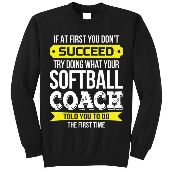 Softball Coach If At First You Dont Succeed Funny Tall Sweatshirt