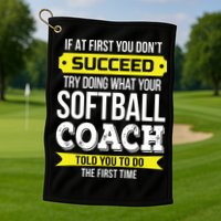 Softball Coach If At First You Dont Succeed Funny Golf Towel