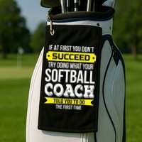 Softball Coach If At First You Dont Succeed Funny Golf Towel