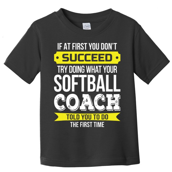 Softball Coach If At First You Dont Succeed Funny Toddler T-Shirt