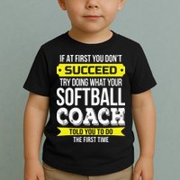 Softball Coach If At First You Dont Succeed Funny Toddler T-Shirt