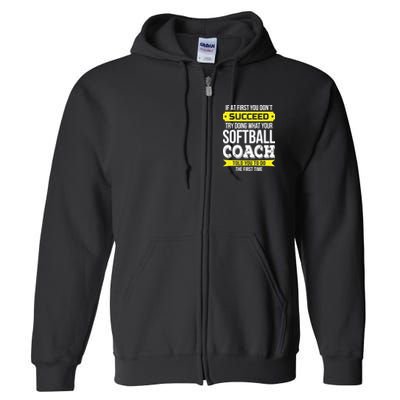 Softball Coach If At First You Dont Succeed Funny Full Zip Hoodie