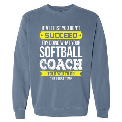 Softball Coach If At First You Dont Succeed Funny Garment-Dyed Sweatshirt