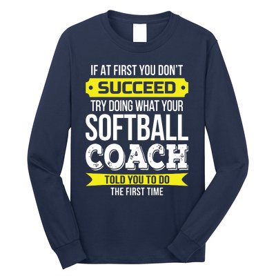 Softball Coach If At First You Dont Succeed Funny Long Sleeve Shirt