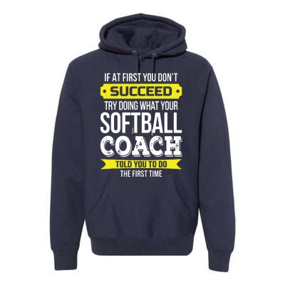 Softball Coach If At First You Dont Succeed Funny Premium Hoodie