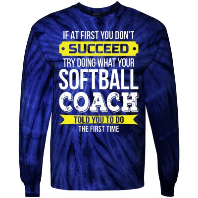 Softball Coach If At First You Dont Succeed Funny Tie-Dye Long Sleeve Shirt