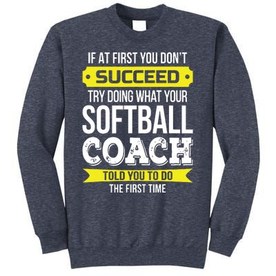 Softball Coach If At First You Dont Succeed Funny Sweatshirt