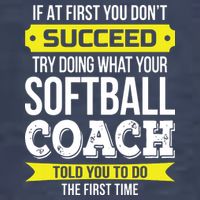 Softball Coach If At First You Dont Succeed Funny Sweatshirt