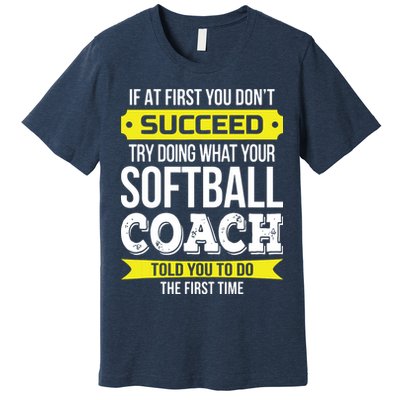 Softball Coach If At First You Dont Succeed Funny Premium T-Shirt