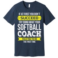 Softball Coach If At First You Dont Succeed Funny Premium T-Shirt