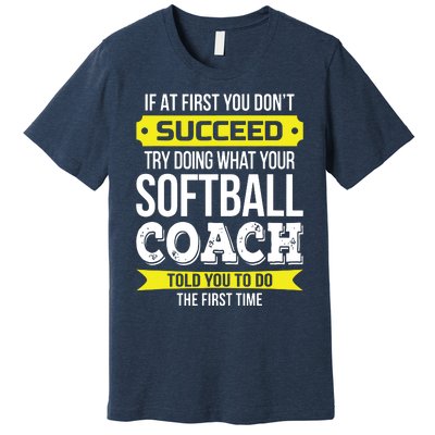 Softball Coach If At First You Dont Succeed Funny Premium T-Shirt