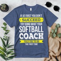 Softball Coach If At First You Dont Succeed Funny Premium T-Shirt