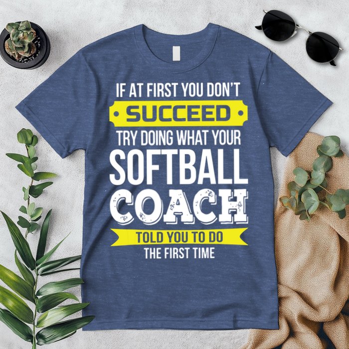 Softball Coach If At First You Dont Succeed Funny Premium T-Shirt