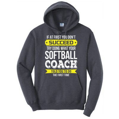 Softball Coach If At First You Dont Succeed Funny Tall Hoodie