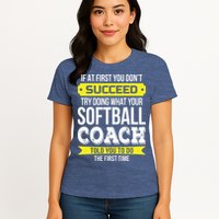 Softball Coach If At First You Dont Succeed Funny Womens T-Shirt