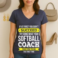Softball Coach If At First You Dont Succeed Funny Women's V-Neck T-Shirt