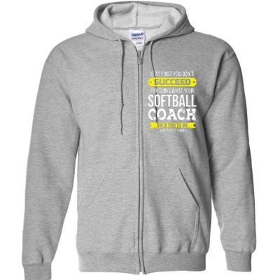 Softball Coach If At First You Dont Succeed Funny Full Zip Hoodie